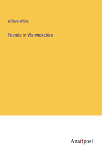 Friends in Warwickshire