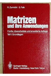 Matrizen Und Ihre Anwendungen Fa1/4r Angewandte Mathematiker, Physiker Und Ingenieure: Teil 1: Grundlagen