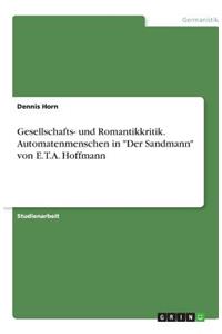 Gesellschafts- und Romantikkritik. Automatenmenschen in Der Sandmann von E.T.A. Hoffmann