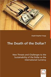 Death of the Dollar?