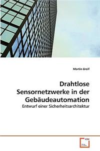 Drahtlose Sensornetzwerke in der Gebäudeautomation