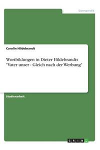 Wortbildungen in Dieter Hildebrandts Vater unser - Gleich nach der Werbung