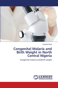 Congenital Malaria and Birth Weight in North Central Nigeria