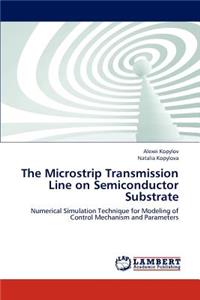 The Microstrip Transmission Line on Semiconductor Substrate