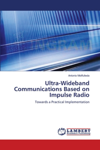 Ultra-Wideband Communications Based on Impulse Radio