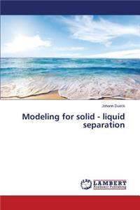 Modeling for solid - liquid separation