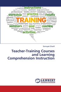 Teacher-Training Courses and Learning Comprehension Instruction