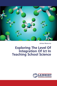Exploring The Level Of Integration Of Ict In Teaching School Science