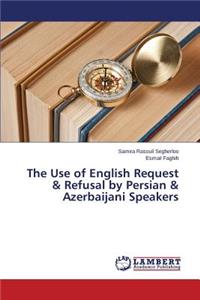 Use of English Request & Refusal by Persian & Azerbaijani Speakers
