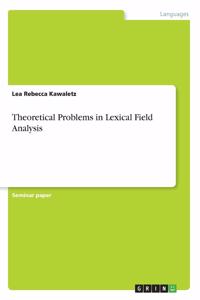 Theoretical Problems in Lexical Field Analysis