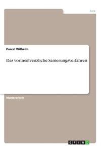 Das vorinsolvenzliche Sanierungsverfahren