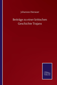 Beiträge zu einer kritischen Geschichte Trajans