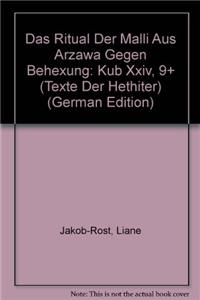 Ritual Der Malli Aus Arzawa Gegen Behexung: (kub XXIV, 9+)