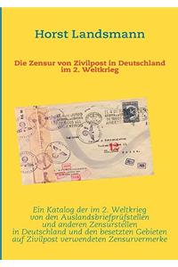 Die Zensur von Zivilpost in Deutschland im 2. Weltkrieg