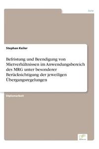 Befristung und Beendigung von Mietverhältnissen im Anwendungsbereich des MRG unter besonderer Berücksichtigung der jeweiligen Übergangsregelungen