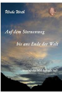 Auf Dem Sternenweg Bis ANS Ende Der Welt