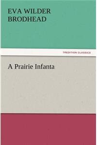 A Prairie Infanta