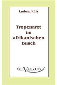 Tropenarzt im afrikanischen Busch