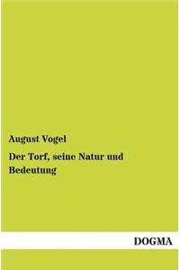 Der Torf, Seine Natur Und Bedeutung