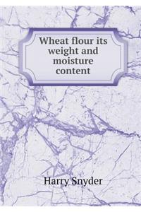 Wheat Flour Its Weight and Moisture Content