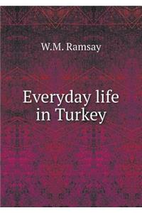 Everyday Life in Turkey