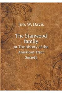 The Stanwood Family or the History of the American Tract Society