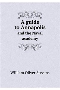 A Guide to Annapolis and the Naval Academy