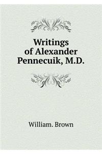 Writings of Alexander Pennecuik, M.D