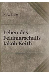 Leben Des Feldmarschalls Jakob Keith