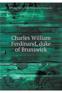 Charles William Ferdinand, duke of Brunswick