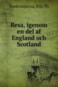 Resa, igenom en del af England och Scotland
