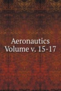 Aeronautics Volume v. 15-17