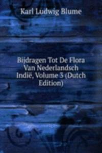 Bijdragen Tot De Flora Van Nederlandsch Indie, Volume 3 (Dutch Edition)