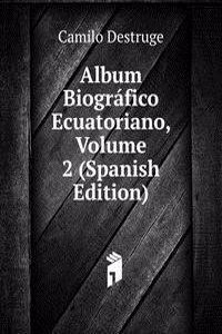 Album Biografico Ecuatoriano, Volume 2 (Spanish Edition)
