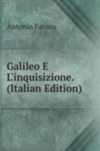 Galileo E L'inquisizione. (Italian Edition)