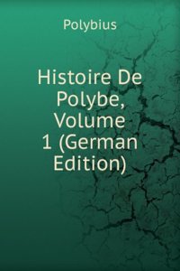 Histoire De Polybe, Volume 1 (German Edition)