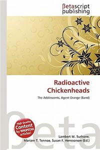 Radioactive Chickenheads