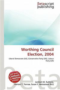 Worthing Council Election, 2004
