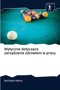 Wytyczne dotyczące zarządzania zdrowiem w pracy