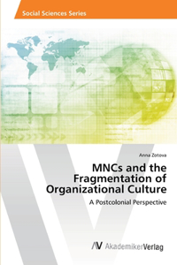 MNCs and the Fragmentation of Organizational Culture