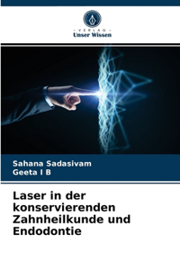 Laser in der konservierenden Zahnheilkunde und Endodontie