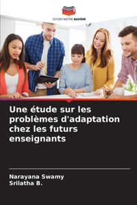 étude sur les problèmes d'adaptation chez les futurs enseignants