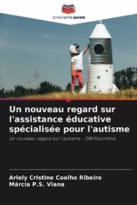 Un nouveau regard sur l'assistance éducative spécialisée pour l'autisme