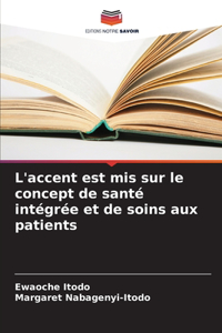 L'accent est mis sur le concept de santé intégrée et de soins aux patients