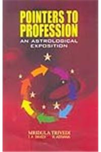 Pointers to Profession - An Astrological Exposition