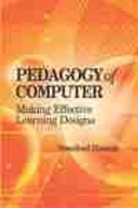 PEDAGOGY OF COMPUTER: MAKING EFFECTIVE LEARNING DESIGNS