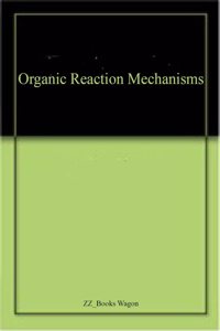 Organic Reaction Mechanisms