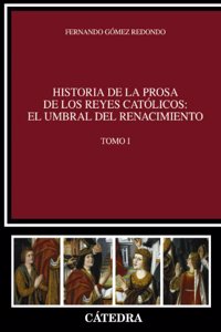 Historia de la prosa de los Reyes Cat=licos / History of the Catholic Monarchs prose
