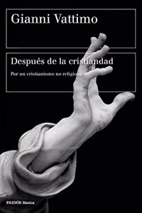 Despues de la cristiandad: Por un cristianismo no religioso