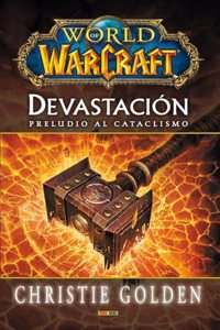 World Of Warcraft. Devastacion Preludio Al Cataclismo: PRELUDIO AL CATACLISMO